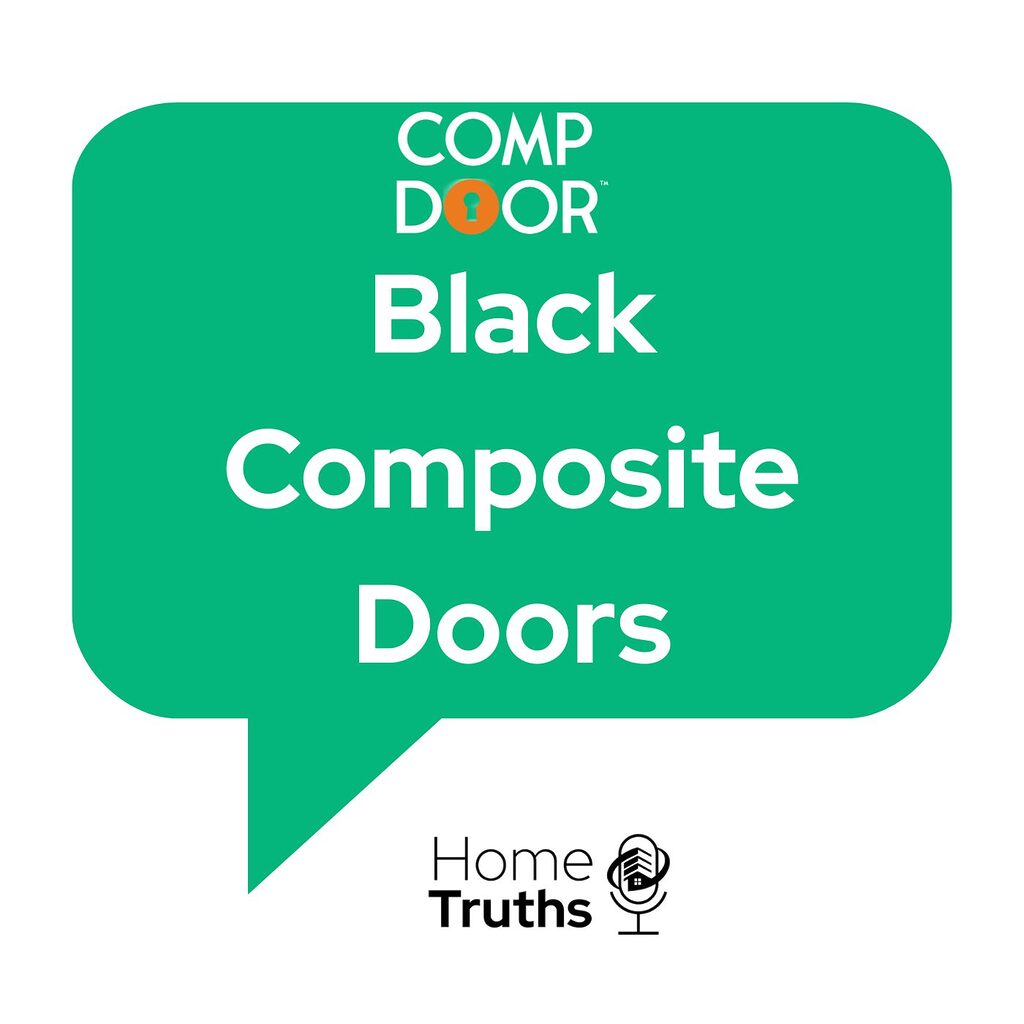 Blog 35 | GFD Homes GFD Homes Green rounded speech bubble reading 'Black Composite Doors' with the Comp Door logo and Home Truths branding.