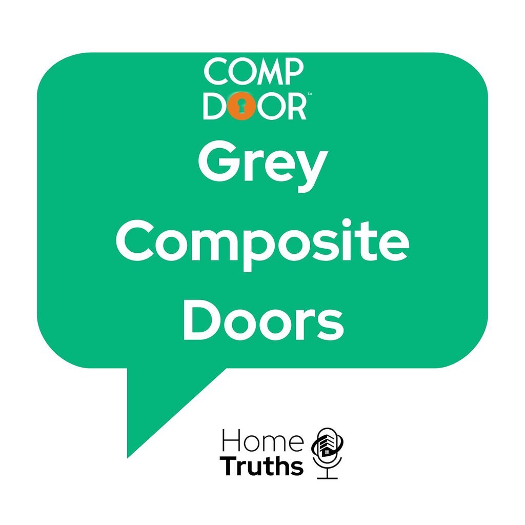 GFD Homes Teal speech-bubble graphic announcing 'Grey Composite Doors' with the COMP DOOR logo and a Home Truths branding mark beneath.